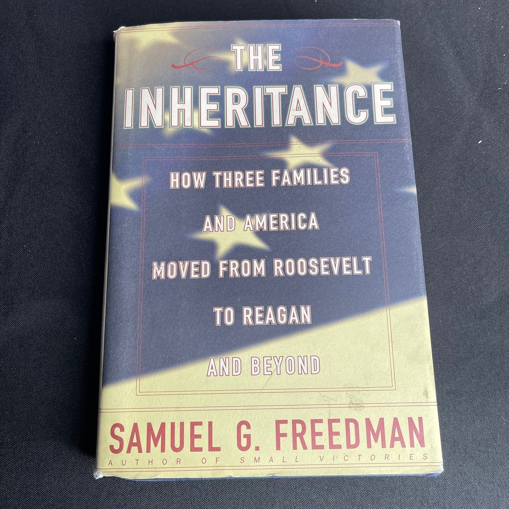 The Inheritance Samuel G Freedman Hardcover 1996 Roosevelt to Reagan Politics